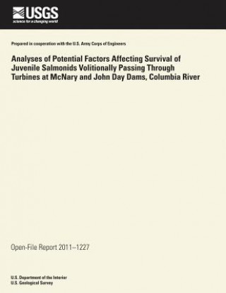 Kniha Analyses of Potential Factors Affecting Survival of Juvenile Salmonids Volitionally Passing Through Turbines at McNary and John Day Dams, Columbia Riv U S Department of the Interior