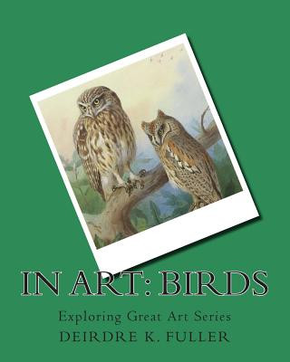 Könyv In Art: Birds Deirdre K Fuller