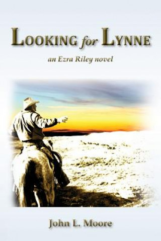 Carte Looking for Lynne: an Ezra Riley novel John L Moore
