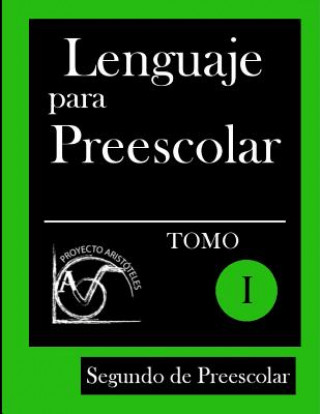 Kniha Lenguaje para Preescolar - Segundo de Preescolar - Tomo I Proyecto Aristoteles