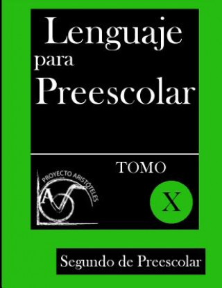 Kniha Lenguaje para Preescolar - Segundo de Preescolar - Tomo X Proyecto Aristoteles