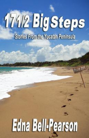 Knjiga 17 1/2 Big Steps: Stories From the Yucatan Peninsula Edna Bell-Pearson