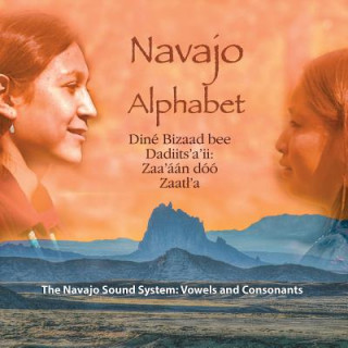 Könyv Navajo Alphabet: The Navajo Sound System: Vowels and Consonants Native Child Dinetah