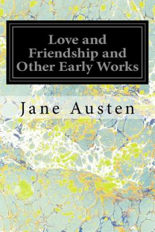 Buch Love and Friendship and Other Early Works: A Collection of Juvenile Writings Jane Austen