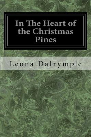 Carte In The Heart of the Christmas Pines Leona Dalrymple
