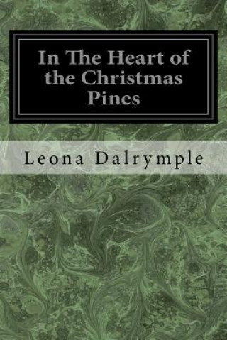 Książka In The Heart of the Christmas Pines Leona Dalrymple