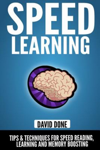 Buch Speed Learning: Tips & Techniques for Speed Reading, Learning and Memory Boosting David Done