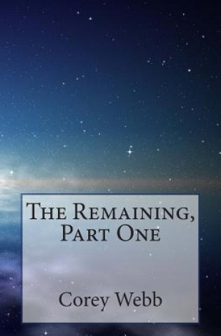 Knjiga The Remaining, Part One Corey Webb