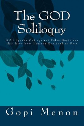 Buch The GOD Soliloquy: GOD and Spirituality: Finding GOD Outside Religion Gopi Menon