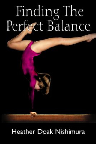 Kniha Finding The Perfect Balance Heather Doak Nishimura