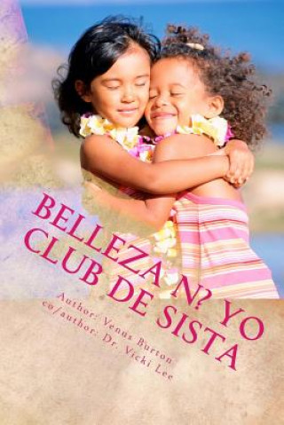 Könyv Belleza N? Yo (Beauty N Me): Club de Sista Venus L Burton
