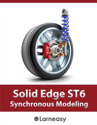 Книга Solid Edge ST6 Synchronous Modeling Larneasy Com