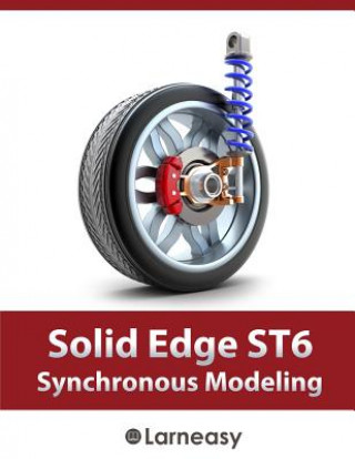 Libro Solid Edge ST6 Synchronous Modeling Larneasy Com