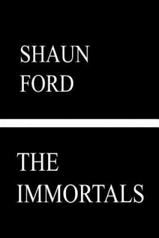 Kniha The Immortals MR Shaun Ford