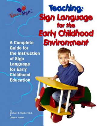 Kniha Teaching: Sign Language for the Early Childhood Environment Michael S Hubler Ed S