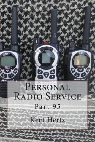 Kniha Personal Radio Service: Part 95 Kent Hertz