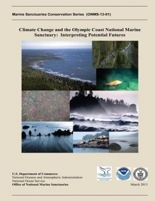 Carte Climate Change and the Olympic Coast National Marine Sanctuary: Interpreting Potential Futures U S Department of Commerce- National Oc