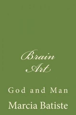 Книга Brain Art: God and Man Marcia Batiste