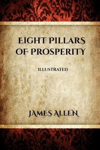 Kniha Eight Pillars of Prosperity (Illustrated) James Allen