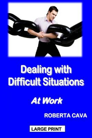 Książka Dealing with Difficult Situations at Work Roberta Cava