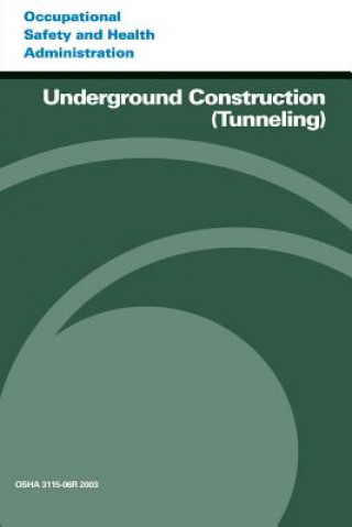 Kniha Underground Construction (Tunneling) U S Department of Labor