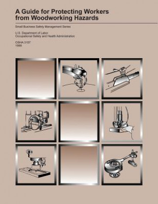 Книга A Guide for Protecting Workers from Woodworking Hazards U S Department of Labor