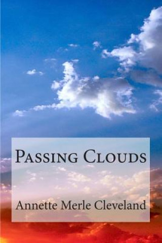 Knjiga Passing Clouds Annette Merle Cleveland