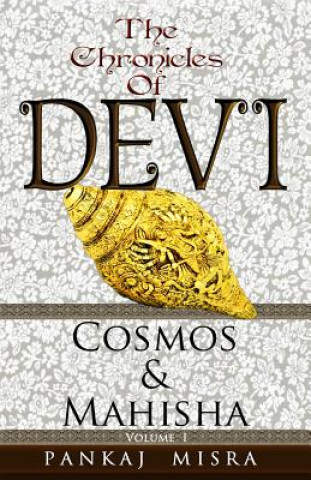 Книга The Chronicles of Devi: Cosmos & Mahisha MR Pankaj Misra