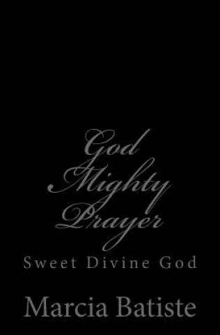 Kniha God Mighty Prayer: Sweet Divine God Marcia Batiste