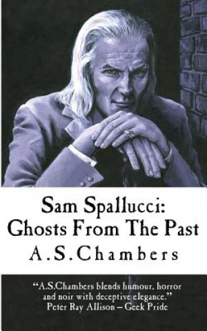 Książka Sam Spallucci: Ghosts From the Past A S Chambers