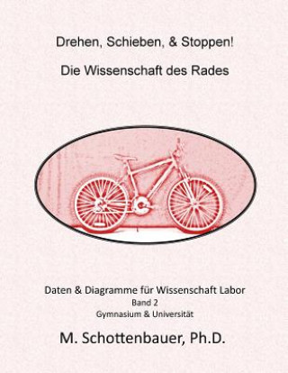 Carte Drehen, Schieben, & Stoppen! Die Wissenschaft des Rades: Band 2: Daten & Diagramme für Wissenschaft Labor M Schottenbauer