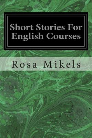 Carte Short Stories For English Courses Rosa M R Mikels