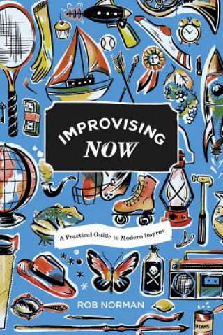 Книга Improvising Now Rob Norman