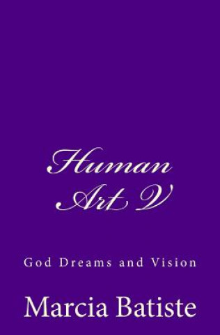 Carte Human Art V: God Dreams and Vision Marcia Batiste Smith Wilson