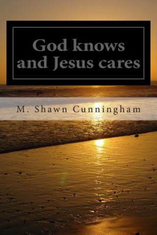 Kniha God knows and Jesus cares M Shawn Cunningham