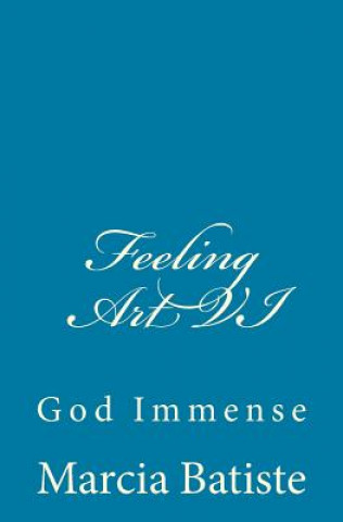 Kniha Feeling Art VI: God Immense Marcia Batiste