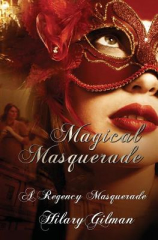 Boek Magical Masquerade: A Regency Masquerade Hilary Gilman