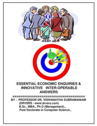 Knjiga Essential Economic Enquiries & Innovative Inter Operable Answers: Economics and Management Application Guide Dr Viswanatha Subramaniam