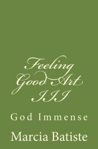 Kniha Feeling Good Art III: God Immense Marcia Batiste