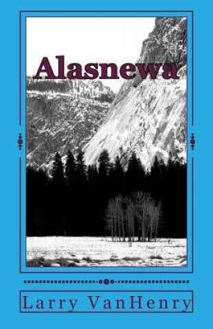 Book Alasnewa: Alaska Adventure MR Larry Vanhenry