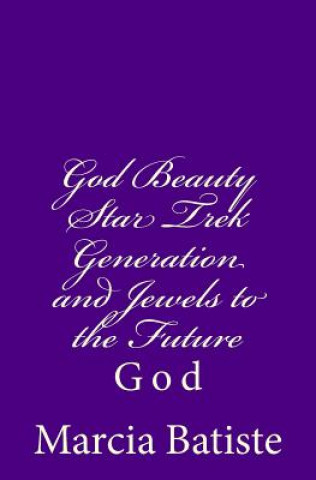 Kniha God Beauty Star Trek Generation and Jewels to the Future: God Marcia Batiste