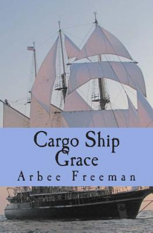 Könyv Cargo Ship Grace Arbee Freeman