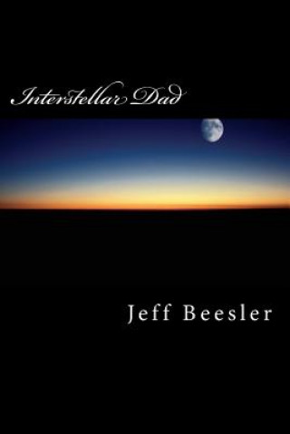 Knjiga Interstellar Dad Jeff Beesler