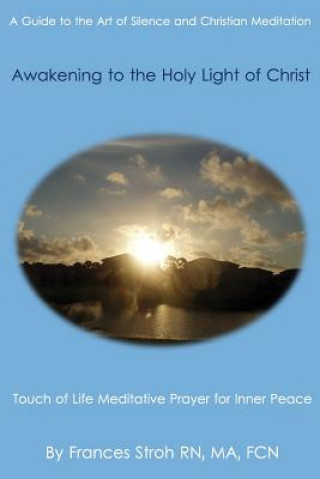 Kniha Awakening to the Holy Light of Christ Frances Stroh