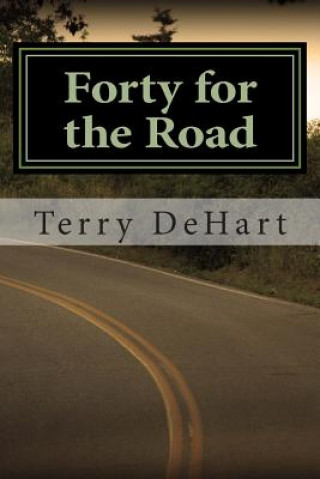 Kniha Forty for the Road: Very Short Stories Terry DeHart