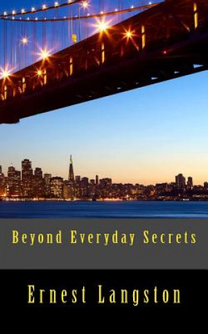 Carte Beyond Everyday Secrets Ernest Langston