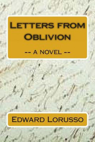 Könyv Letters from Oblivion Edward Lorusso