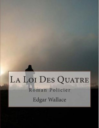 Książka La Loi Des Quatre Edgar Wallace