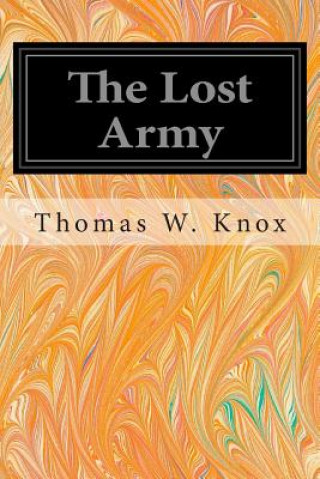 Könyv The Lost Army Thomas W Knox