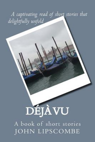 Kniha Deja vu: A book of short stories John Lipscombe